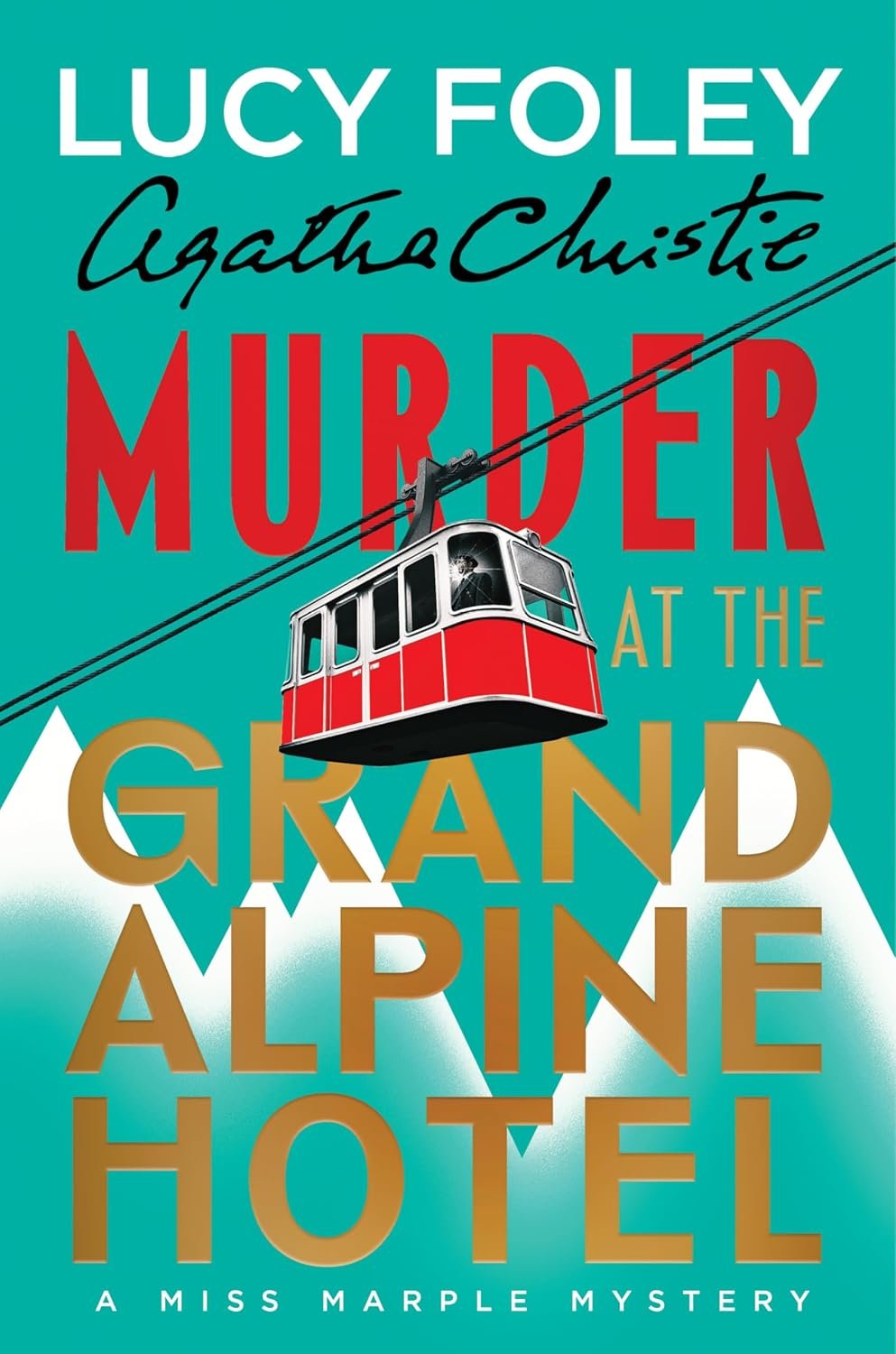 Murder at the Grand Alpine Hotel: The New Miss Marple Mystery – A Classic Whodunit of Deception and Suspense in an Isolated Alpine Retreat